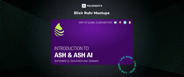 Grafik zum ersten Elixir Ruhr Meetup 2025 mit der Überschrift 'Introduction to ASH & ASH AI" vom 25. September 2025 in Bochum.